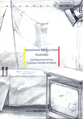 Romanian Revolution Televised. Contributions to the Cultural History of Media