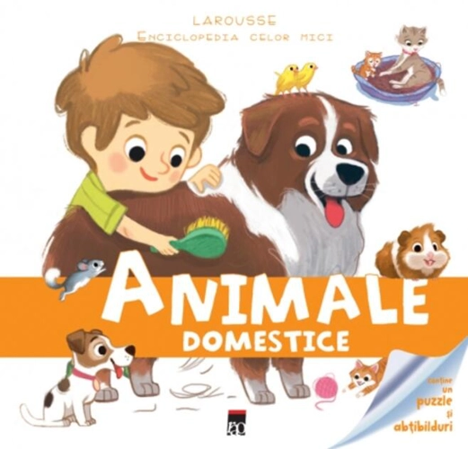 Animale domestice. Enciclopedia celor mici. Larousse