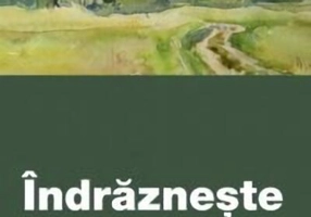 Îndrăznește să pășești pe cale