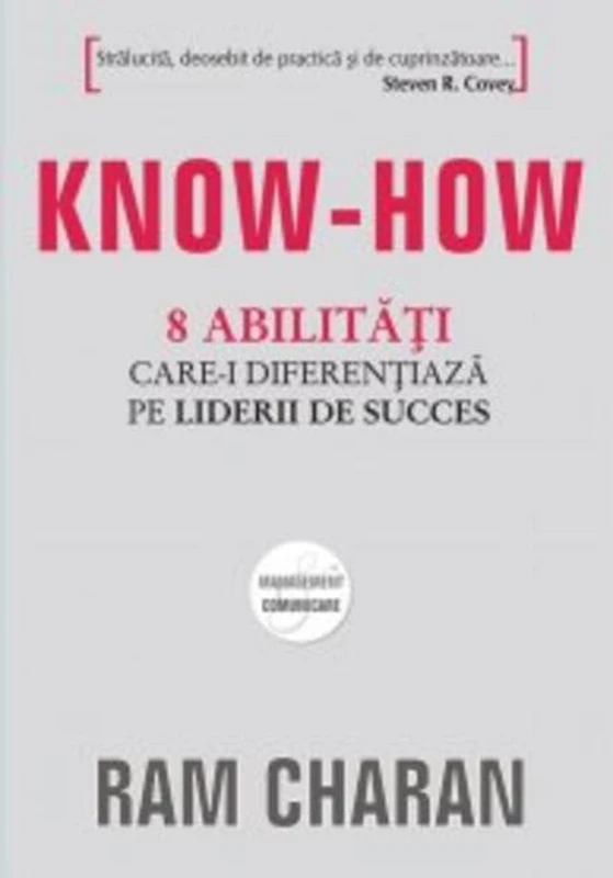 Know-how. 8 abilităţi care-i diferenţiază pe liderii de succes