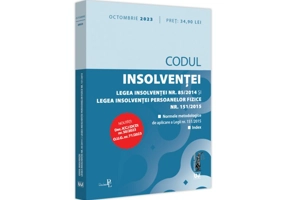 Codul insolvenței. Legea insolvenței nr. 85/2014 și Legea insolvenței persoanelor fizice nr. 151/2015 (octombrie 2023)