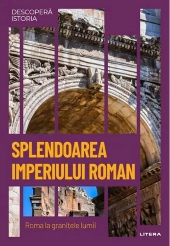 Splendoarea Imperiului Roman (Vol. 7)