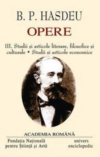 B.P. Hasdeu. Opere (Vol. III+IV)