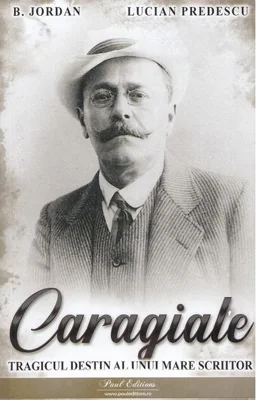 Caragiale. Tragicul destin al unui mare scriitor