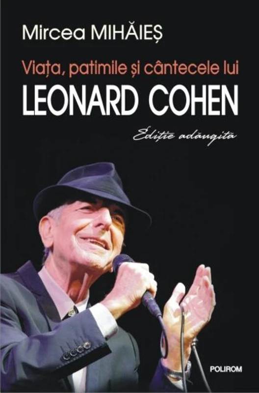 Viaţa, patimile şi cântecele lui Leonard Cohen