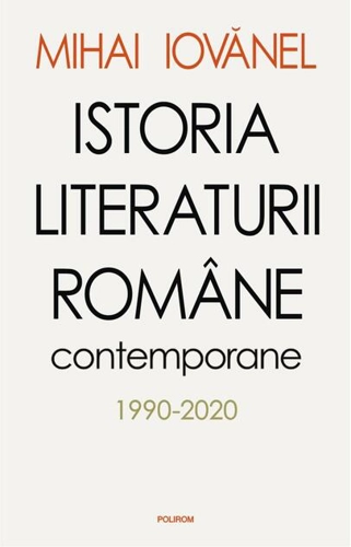 Istoria literaturii române contemporane 1990-2020
