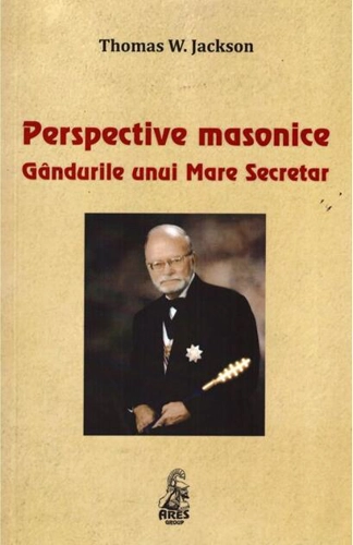 Perspective masonice. Gândurile unui Mare Secretar