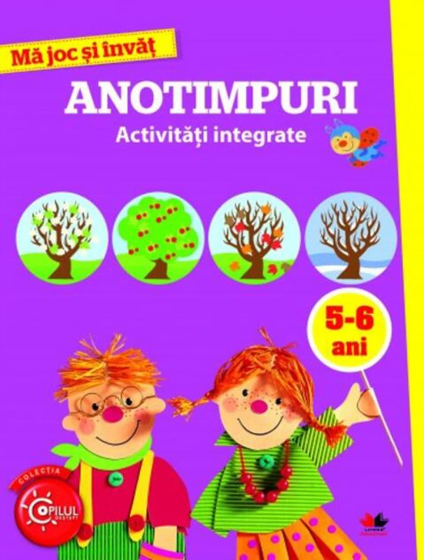 Mă joc și învăț. Anotimpuri. Activități integrate. 5-6 ani