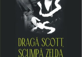 Dragă Scott, scumpă Zelda