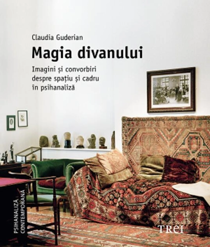 Magia divanului. Imagini și convorbiri despre spațiu și cadru în psihanaliză
