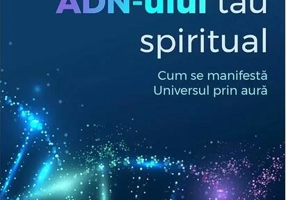 Culorile ADN-ului tău spiritual