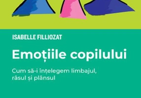 Emoțiile copilului. Cum să-i înțelegem limbajul, râsul și plânsul