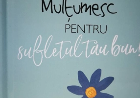 Mulţumesc pentru sufletul tău bun!