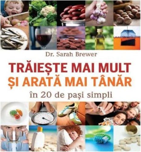 Trăiește mai mult și mai tânăr în 20 de pasi simpli