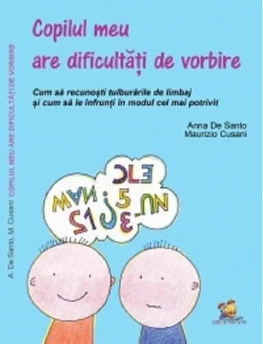 Copilul meu are dificultăți de vorbire. Cum să recunoști tulburările de limbaj și cum să le înfrunți în modul cel mai potrivit