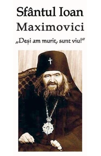 „Deși am murit, sunt viu!”