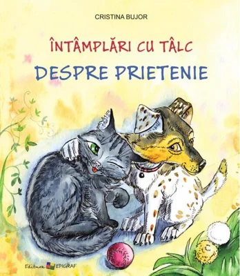 Întâmplări cu tâlc. Despre prietenie