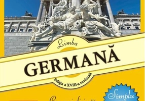 Limba germană. Simplu și eficient (Ediţia a XVIII‑a, cu texte noi)