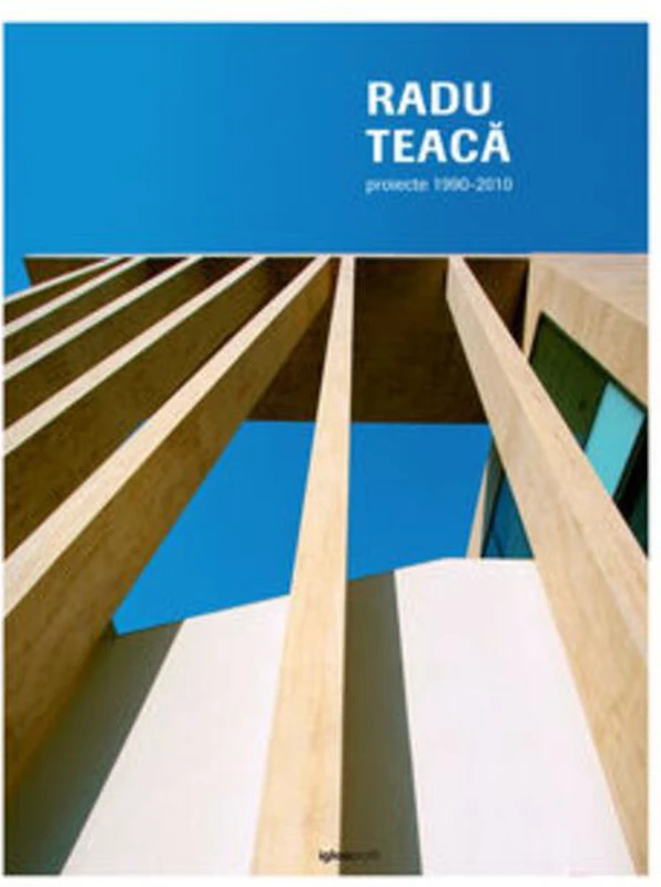 Radu Teacă. Proiecte 1990 - 2010