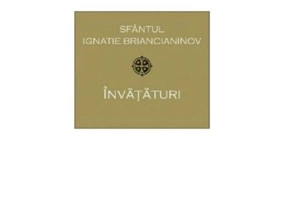 Învățături - Sf. Ignatie Briancianinov