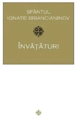 Învățături - Sf. Ignatie Briancianinov