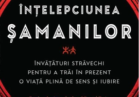 Înțelepciunea șamanilor