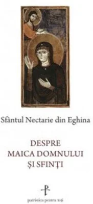 Despre Maica Domnului și Sfinți