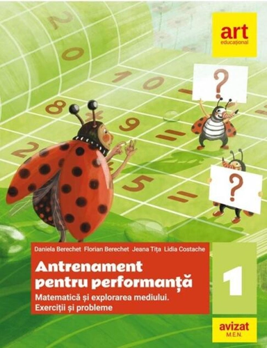 Antrenament pentru performanță. Matematică și explorarea mediului. Exerciții și probleme. Clasa I