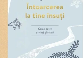 Osho. Întoarcerea la tine însuți. Calea către o viață fericită