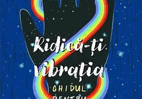 Ridică-ți vibrația. Set ghid + cărți-oracol