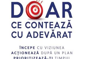 Cum să faci doar ce contează cu adevărat
