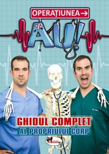 Operațiunea AU! Ghidul complet al propriului corp