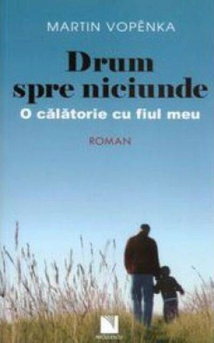 Drum spre niciunde. O călătorie cu fiul meu