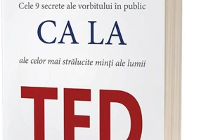 Vorbește ca la TED. Cele 9 secrete ale vorbitului în public ale celor mai strălucite minți ale lumii