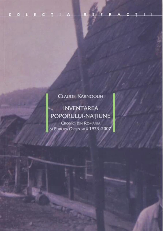 Inventarea poporului-naţiune. Cronici din România şi Europa Orientală