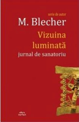 Vizuina luminată (jurnal de sanatoriu)