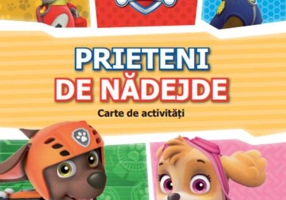 Patrula Cățelușilor. Prieteni de nădejde. Carte de activități