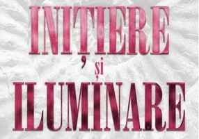 Iniţiere şi iluminare. Calea şamanică de vindecare (Ediția 2021)