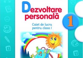 Dezvoltare personală. Caiet de lucru pentru Clasa I