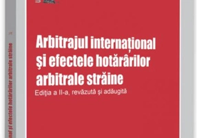 Arbitrajul internaţional şi efectele hotărârilor arbitrale străine