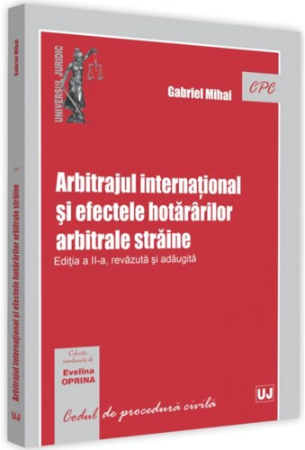 Arbitrajul internaţional şi efectele hotărârilor arbitrale străine