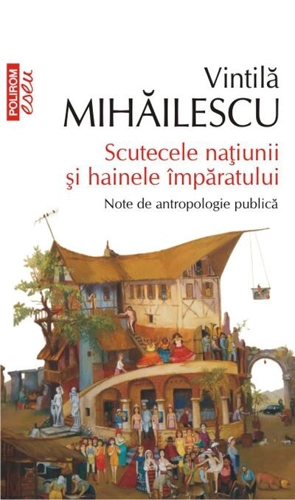 Scutecele naţiunii şi hainele împăratului. Note de antropologie publică