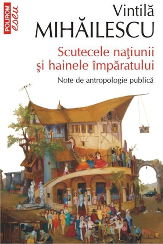 Scutecele naţiunii şi hainele împăratului. Note de antropologie publică