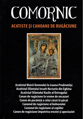 Comornic. Acatiste şi canoane de rugăciune. Ediția a treia, revăzută și adăugită