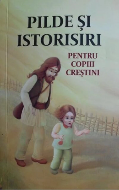 Pilde şi istorisiri pentru copiii creştini