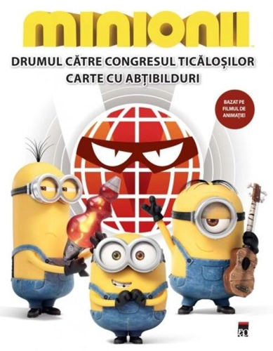 Minionii. Drumul către Congresul Ticăloșilor (carte cu abțibilduri)