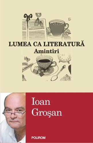 Lumea ca literatură. Amintiri