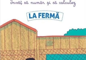 Poveștile mele Montessori - Învăț să număr și să calculez: La fermă