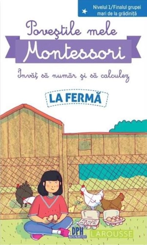 Poveștile mele Montessori - Învăț să număr și să calculez: La fermă