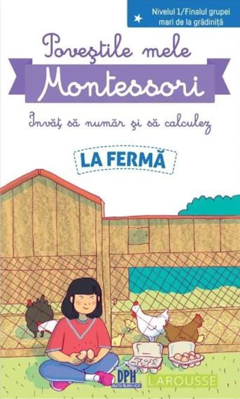 Poveștile mele Montessori - Învăț să număr și să calculez: La fermă